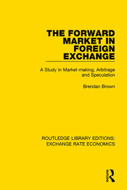 The Forward Market in Foreign Exchange: A Study in Market-making, Arbitrage and Speculation book cover