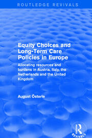Revival: Equity Choices and Long-Term Care Policies in Europe (2001): Allocating Resources and Burdens in Austria, Italy, the Netherlands and the United Kingdom book cover