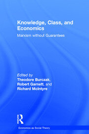 Knowledge, Class, and Economics: Marxism without Guarantees book cover