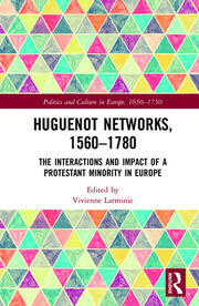Huguenot Networks, 1560�1780: The Interactions and Impact of a Protestant Minority in Europe book cover