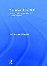 The Voice of the Child: How to Listen Effectively to Young Children book cover