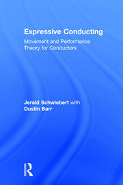 Expressive Conducting: Movement and Performance Theory for Conductors book cover