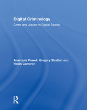 Digital Criminology: Crime and Justice in Digital Society book cover