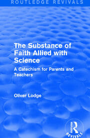 The Substance of Faith Allied with Science: A Catechism for Parents and Teachers book cover