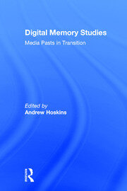 Digital Memory Studies: Media Pasts in Transition book cover