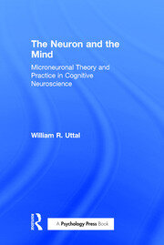 The Neuron and the Mind: Microneuronal Theory and Practice in Cognitive Neuroscience book cover