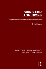 Signs for the Times: Symbolic Realism in the Mid-Victorian World book cover