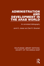 Administration and Development in the Arab World: An Annotated Bibliography book cover