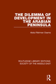 The Dilemma of Development in the Arabian Peninsula book cover