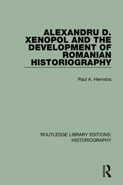 Alexandru D. Xenopol and the Development of Romanian Historiography book cover