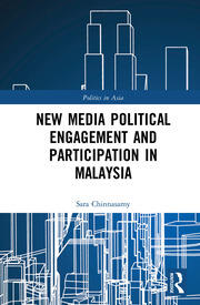 New Media Political Engagement And Participation in Malaysia book cover