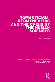 Romanticism, Hermeneutics and the Crisis of the Human Sciences book cover