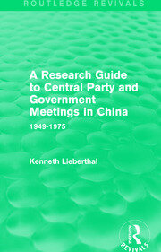 A Research Guide to Central Party and Government Meetings in China: 1949-1975 book cover