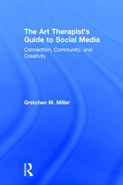 The Art Therapist's Guide to Social Media: Connection, Community, and Creativity book cover