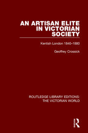 An Artisan Elite in Victorian Society: Kentish London 1840-1880 book cover