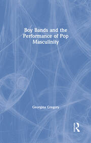 Boy Bands and the Performance of Pop Masculinity book cover