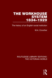The Workhouse System 1834-1929: The History of an English Social Institution book cover