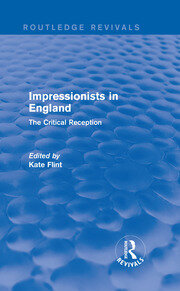Impressionists in England (Routledge Revivals): The Critical Reception book cover