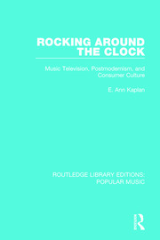 Rocking Around the Clock: Music Television, Postmodernism, and Consumer Culture book cover