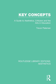 Key Concepts: A Guide to Aesthetics, Criticism and the Arts in Education book cover