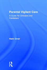 Parental Vigilant Care: A Guide for Clinicians and Caretakers book cover
