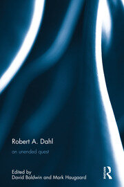 Robert A. Dahl: an unended quest book cover