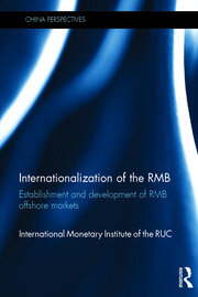 Internationalization of the RMB: Establishment and Development of RMB Offshore Markets book cover