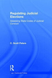 Regulating Judicial Elections: Assessing State Codes of Judicial Conduct book cover
