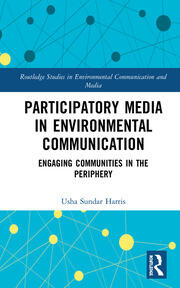 Participatory Media in Environmental Communication: Engaging Communities in the Periphery book cover