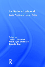Institutions Unbound: Social Worlds and Human Rights book cover