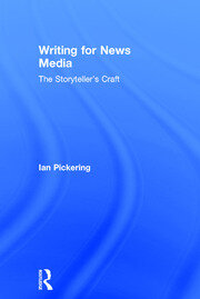 Writing for News Media: The Storyteller’s Craft book cover