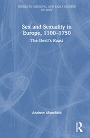 Sex and Sexuality in Europe, 1100-1750: The Devil’s Roast book cover