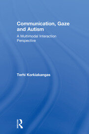 Communication, Gaze and Autism: A Multimodal Interaction Perspective book cover