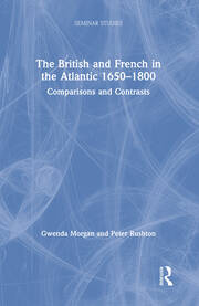 The British and French in the Atlantic 1650-1800: Comparisons and Contrasts book cover