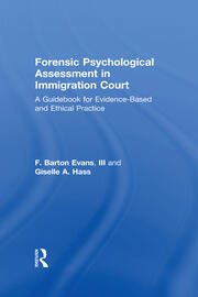 Forensic Psychological Assessment in Immigration Court: A Guidebook for Evidence-Based and Ethical Practice book cover