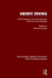 Henry Irving: A Re-Evaluation of the Pre-Eminent Victorian Actor-Manager book cover