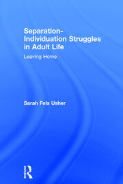 Separation-Individuation Struggles in Adult Life: Leaving Home book cover