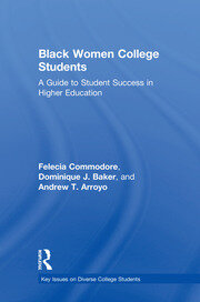 Black Women College Students: A Guide to Student Success in Higher Education book cover