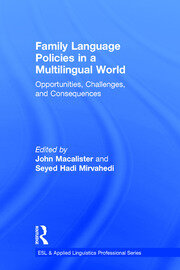 Family Language Policies in a Multilingual World: Opportunities, Challenges, and Consequences book cover