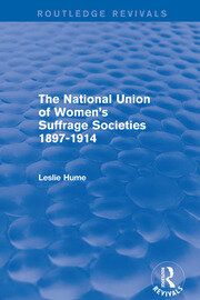 The National Union of Women's Suffrage Societies 1897-1914 (Routledge Revivals) book cover