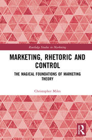 Marketing, Rhetoric and Control: The Magical Foundations of Marketing Theory book cover