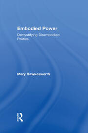Embodied Power: Demystifying Disembodied Politics book cover