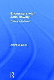 Encounters with John Bowlby: Tales of Attachment book cover