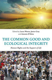 The Common Good and Ecological Integrity: Human Rights and the Support of Life book cover