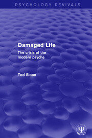 Damaged Life: The Crisis of the Modern Psyche book cover