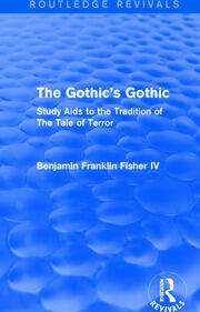 The Gothic's Gothic (Routledge Revivals): Study Aids to the Tradition of The Tale of Terror book cover