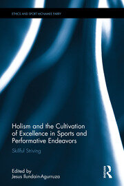 Holism and the Cultivation of Excellence in Sports and Performance: Skillful Striving book cover