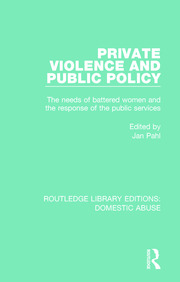 Private Violence and Public Policy: The needs of battered women and the response of the public services book cover