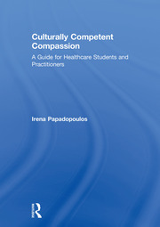 Culturally Competent Compassion: A Guide for Healthcare Students and Practitioners book cover