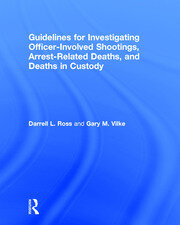Guidelines for Investigating Officer-Involved Shootings, Arrest-Related Deaths, and Deaths in Custody book cover